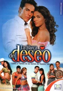 Постер: Помеченные желанием / La marca del deseo (2007)