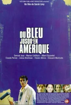 Постер: Синева до самой Америки / Du bleu jusqu'en Amérique (1999)