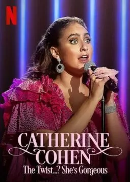 Постер: Катрин Коэн: Каков сюжет? Она красотка / Catherine Cohen: The Twist...? She's Gorgeous (2022)