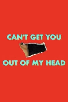Постер: Не могу выкинуть тебя из головы / Can't Get You Out of My Head (2021)