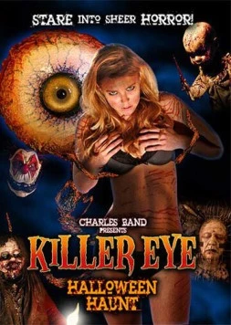 Постер: Глаз-убийца: Хэллоуинский кошмар / Killer Eye: Halloween Haunt (2011)