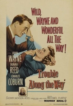 Постер: Трудный путь / Trouble Along the Way (1953)