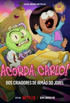 Постер: Просыпайся, Карло! / Acorda, Carlo! (2023)
