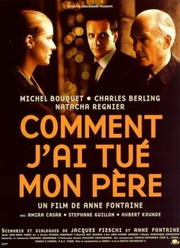 Постер: Как я убил своего отца / Comment j'ai tué mon père (2001)