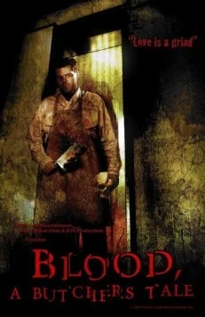 Постер: Кровь: История мясника / Blood: A Butcher's Tale (2010)