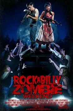 Постер: Рокабилли зомби-уикэнд / Rockabilly Zombie Weekend (2013)