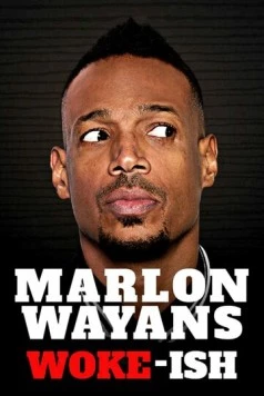Постер: Марлон Уэйанс: Типа в теме / Marlon Wayans: Woke-ish (2018)