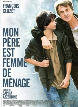 Постер: Мой отец – служанка / Mon père est femme de ménage (2011)