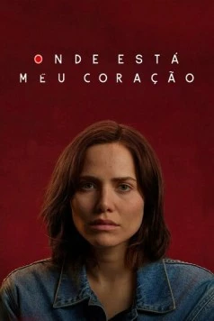 Постер: Где моё сердце / Onde Está Meu Coração (2020)