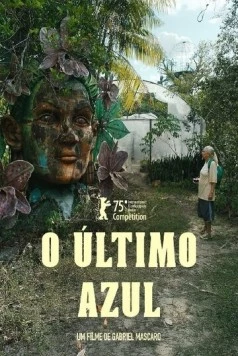 Постер: Голубая тропа / O Último Azul (2025)