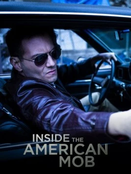 Постер: Американская мафия изнутри / Inside the American Mob (2013)