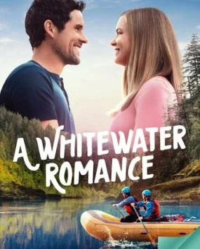 Постер: Пороги любви / A Whitewater Romance (2024)
