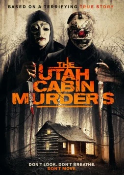 Постер: Убийства в коттедже в Юте / The Utah Cabin Murders (2019)