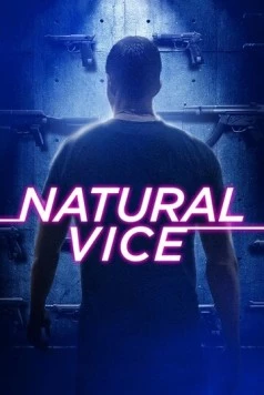 Постер: Порочные от природы / Natural Vice (2018)