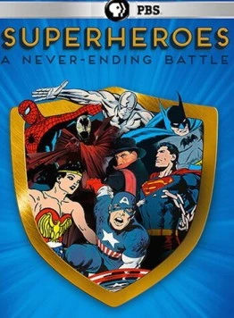 Постер: Супергерои: Бесконечная битва / Superheroes: A Never-Ending Battle (2013)