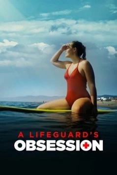 Постер: Одержимость спасателя / A Lifeguard's Obsession (2023)