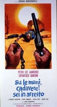 Постер: Подними руки, мертвец! Ты арестован! / Su le mani, cadavere! Sei in arresto (1971)