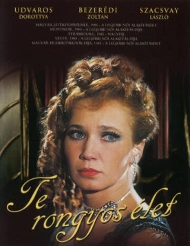 Постер: Ты, проклятая жизнь / Te rongyos élet (1983)