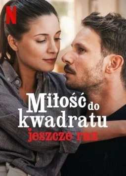 Постер: Снова любовь в квадрате / Milosc do kwadratu jeszcze raz (2023)