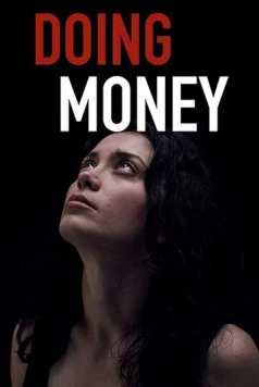 Постер: Делать деньги / Doing Money (2018)