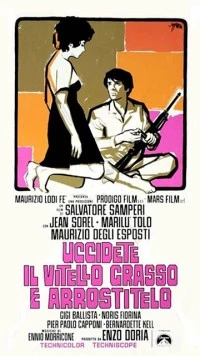 Постер: Убей откормленного теленка и зажарь его / Uccidete il vitello grasso e arrostitelo (1970)