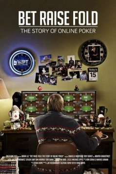 Постер: Бет Рейз Фолд: История онлайн Покера / Bet Raise Fold (2013)