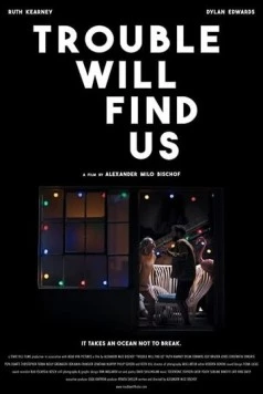 Постер: Проблемы найдут нас / Trouble Will Find Us (2020)