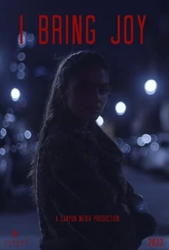 Постер: Я несу радость / I Bring Joy (2022)