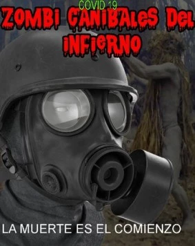 Постер: Ковид 19 Зомби-каннибалы из ада / Covid 19 Zombi Canibales del Infierno (2020)