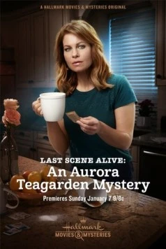 Постер: Тайна Авроры Тигарден: Последняя живая сцена / Last Scene Alive: An Aurora Teagarden Mystery (2018)