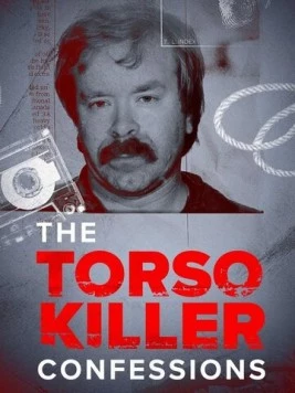 Постер: Признания Торса-убийцы / The Torso Killer Confessions (2023)