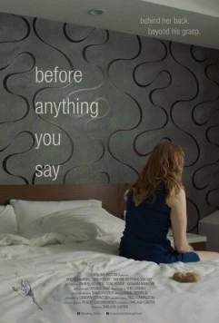 Постер: Прежде чем ты что-то скажешь / Before Anything You Say (2016)