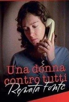 Постер: Одна против всех. Рената Фонте / Una donna contro tutti - Renata Fonte (2018)