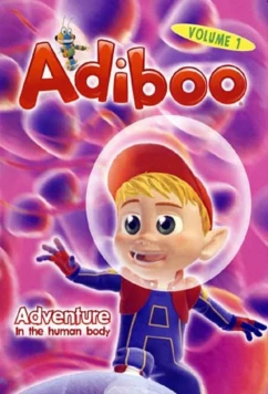 Постер: Путешествия Адибу: как устроен человек? / Adiboo Adventure: Inside The Human Body (2006)
