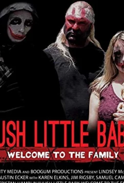 Постер: Тише, малышка, добро пожаловать в семью / Hush Little Baby Welcome To The Family (2018)