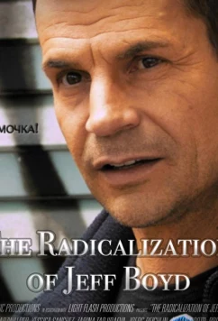 Постер: Джефф Бойд становится радикалом / The Radicalization of Jeff Boyd (2017)