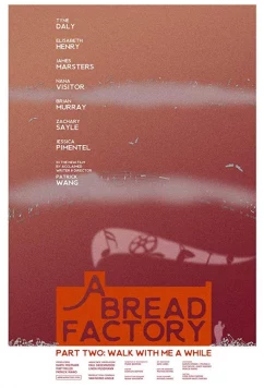 Постер: Хлебозавод, Часть Вторая / A Bread Factory, Part Two (2018)