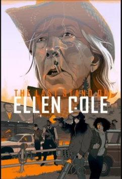 Постер: Эллен / Последний выход Элен Коул / The Last Stand of Ellen Cole (2024)