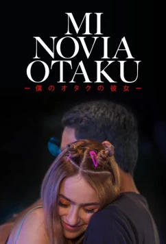 Постер: Моя девушка-отаку / Mi Novia Otaku (2023)