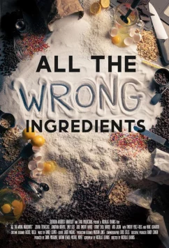 Постер: Не те ингредиенты / All the Wrong Ingredients (2023)