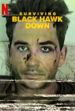 Постер: Падение «Черных ястребов» / Surviving Black Hawk Down (2025)
