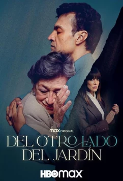 Постер: По ту сторону / Del Otro Lado Del Jardín (2024)
