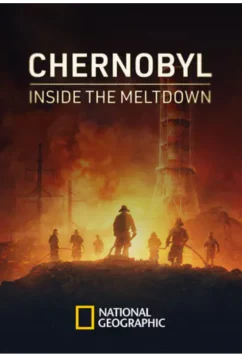 Постер: Чернобыль: В эпицентре катастрофы / Chernobyl: Inside the Meltdown (2026)
