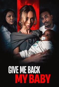 Постер: Верни моего ребенка / Give Me Back My Baby (2025)