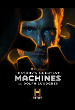 Постер: Величайшие машины истории с Дольфом Лундгреном / History's Greatest Machines with Dolph Lundgren (2026)